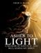 Ashes Heidi F. Dunn Ashes to Light: A Memoir of Survival and Reclaiming My Spirit