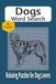 Dogs Word Search: Dog Word Search Puzzle Book for Adults