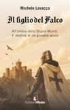 Il figlio del falco. All’ombra dello Stupor Mundi. Il destino di un giovane apulo