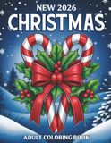 New 2026 Christmas Adult Coloring Book: 50+ Simple, Easy, and Cozy Christmas-Themed Coloring Pages for Adults and Seniors | Large Winter Holiday Designs for Relaxation