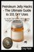 Petroleum Jelly Hacks - The Ultimate Guide to 101 DIY Uses