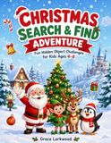 Christmas Christmas Search & Find Adventure: Fun Hidden Object Challenges for Kids Ages 4–8