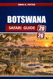 BOTSWANA SAFARI GUIDE 2027 Paperback