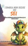 L'Ombra non Decide Chi Sei: La storia di Gliff, il draghetto che trovò il coraggio di essere unico – Un manga illustrato su autismo, bullismo e autostima. (Per bambini e Ragazzi)