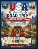 USA Family ROAD TRIP PLANNER & ACTIVITY BOOK for Kids Ages 6–12