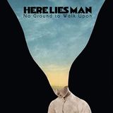 No Here Lies Man No Ground To Walk Upon (CD)