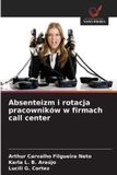 Absenteizm OmniScriptum SRL Absenteizm i rotacja pracowników w firmach call center