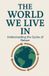 The Libri GmbH The World We Live In-The World We Live In Paperback