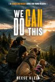 WE CAN DO THIS: A SEARCH AND RESCUE SERIES FOR YOUNG READERS