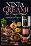 Ninja Creami ice cream maker: Quick & Easy Frozen Dessert Recipes