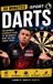 Darts: 30 Minutes Sport Darts: The Ultimate Beginners Guide To The World's Most Exciting Target Sport