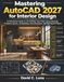 Mastering AutoCAD 2027 for Interior Design