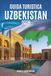 GUIDA TURISTICA UZBEKISTAN 2026