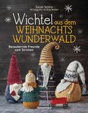 Wichtel Bassermann Wichtel aus dem Weihnachtswunderwald. Bezaubernde Freunde zum Stricken