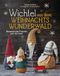 Wichtel Bassermann Wichtel aus dem Weihnachtswunderwald. Bezaubernde Freunde zum Stricken