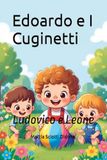 Edoardo e I Cuginetti: Ludovico e Leone