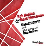 Sonic Rendezvous Bob Hanlon & Mark Minchello - Camaraderie (CD)