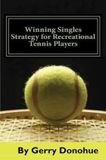 Winning Createspace Independent Publishing Platform Winning Singles Strategy for Recreational Tennis Players
