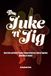 The Juke 'n' Jig: How Irish Immigrants and African Americans Made American Music — and the Racial Deal That Destroyed Their Alliance
