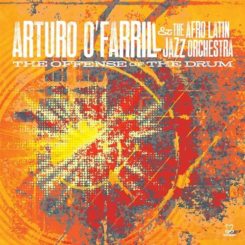 Arturo Ofarrill & The Afro Latin Ja - The Offense Of The Drum
