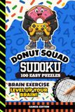 Donut Squad Sudoku: Kids 8 - 12, Teens, 9x9 Grid, All Easy Level, 100 Puzzles with Answers, Brain Games for Beginners, 6x9 Size Activity Book | Gamer Gaming Edition