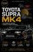 Toyota Supra MK4: The Complete History, Legend & Tuning Potential: JDM Legends Series