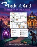 The Whodunit Grid: Mayhem at the Midway - Murder Mystery Logic Puzzle
