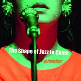 Sonic Rendezvous Zeitkratzer & Mariam Wallentin - The Shape Of Jazz To Come (CD)