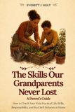 The Skills Our Grandparents Never Lost: A Parent's Guide