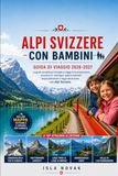 ALPI SVIZZERE CON BAMBINI Guida di viaggio 2026-2027