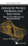 Advanced Libri GmbH Advanced Physics Problems And Solutions - Volume 1: Classical Mechanics And Mathematical Methods