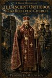A Libri GmbH A Brief History Of The Ancient Orthodox (Old Believer) Church Paperback
