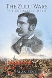 The Zulu Wars: The Unlikeliest Hero