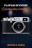 Fujifilm GFX100RF Guida Dell'utente