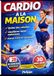Cardio à la maison: 28 exercices simples et efficaces pour brûler des calories, améliorer son endurance et retrouver la forme sans matériel