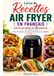 Livre Air Fryer Livre de Recettes en Français Prêtes en Moins de 10 Minutes