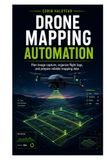 DRONE MAPPING AUTOMATION: Plan image capture, organize flight logs, and prepare reliable mapping data