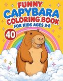 Funny Capybara Coloring Book for Kids Ages 3-8
