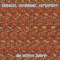 Böhse Onkelz Bohse Onkelz Gehasst, Verdammt, Vergöttert...die letzten Jahre CD
