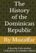 The History of the Dominican Republic: A Journey from Ancient Civilizations to a Modern Nation