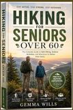 Hiking for Seniors Over 60: Easy Outdoor Activities, Safe Walking Trails, Fitness Tips, and Healthy Adventures for Active Older Adults