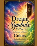 Dream Independently Published Dream Symbols: An Answer to Prayer! 'Colors': Volume 2 Paperback