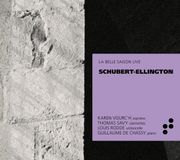Schubert; B Records Karen Vourc'h, Thomas Savy, Louis Rodde, Guillaume De Chassy - Schubert - Ellington, La Belle Saison Live (CD)