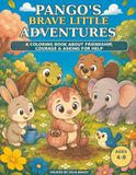 Pango's Brave Little Adventures: A Coloring Book About Friendship, Courage & Asking for Help