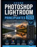 ADOBE PHOTOSHOP LIGHTROOM PARA PRINCIPIANTES 2026