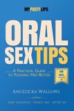 Oral Independently Published My Pouty Lips Sex Tips- Oral Sex Tips for Guys Paperback