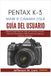 PENTAX K-3 MARK III CÁMARA DSLR GUÍA DEL USUARIO