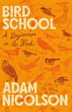 Bird Macmillan Publishers International Limited Bird School: A Beginner in the Wood Paperback