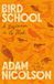 Bird Macmillan Publishers International Limited Bird School: A Beginner in the Wood Paperback