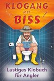 Klogang mit Biss – Lustiges Klobuch für Angler